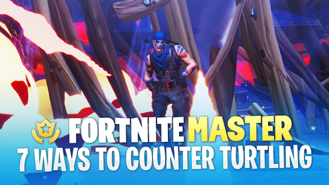 7 ways to counter turtling video guide - fortnite 20 kills png