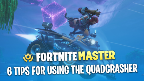 6 tips for using the quadcrasher fortnite gameplay guide - fortnite gameplay 2018